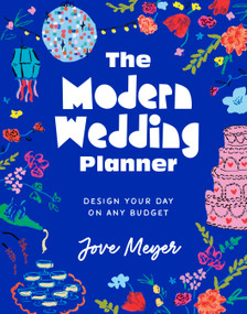 The Modern Wedding Planner (Design Your Day on Any Budget) by Jove Meyer, 9780593799512