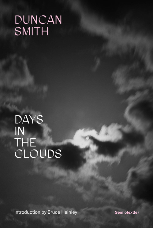 Days in the Clouds by Duncan Smith, Bruce Hainley, 9781635902907