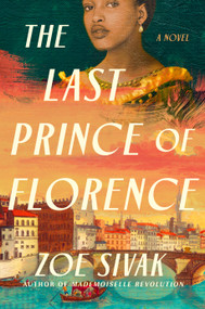 The Last Prince of Florence by Zoe Sivak, 9780593549629