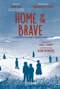 Home of the Brave (A StoryCorps Collection of American Voices) by Dave Isay, Sarah Thomson, Sharon De La Cruz, Jason Reynolds, 9780593622551