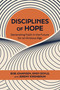 Disciplines of Hope (Generating Faith in the Future for an Anxious Age) by Bob Johansen, Andy Doyle, Jeremy Kirshbaum, 9798890572677