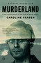 Murderland (Crime and Bloodlust in the Time of Serial Killers) by Caroline Fraser, 9780593657249