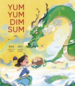 Yum Yum Dim Sum by Felicity Yeoh, Jasper Shaw, 9781664301047