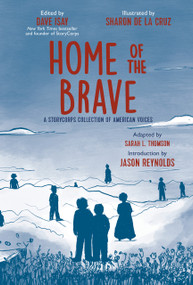 Home of the Brave (A StoryCorps Collection of American Voices) by Dave Isay, Sarah Thomson, Sharon De La Cruz, Jason Reynolds, 9780593622544