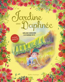 Jardine avec Daphnée (Un livre parfumé) (French Edition) by Mélanie Grégoire, Catherine Petit, 9782764455944
