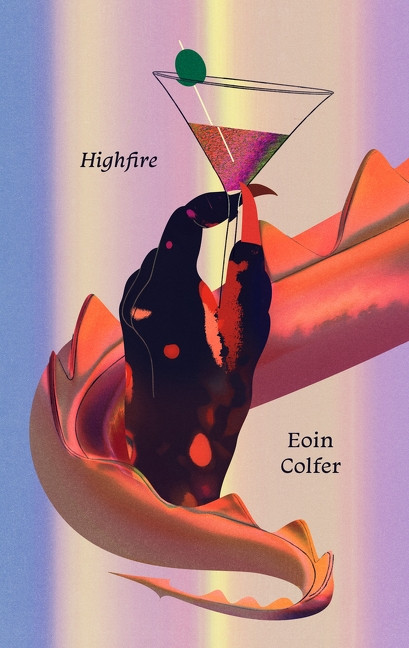 Highfire (A Novel) by Eoin Colfer, 9780063570832