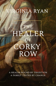 The Healer of Corky Row by Virginia Ryan, 9781961864627