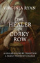 The Healer of Corky Row by Virginia Ryan, 9781961864627