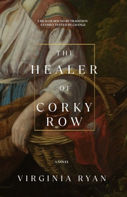 The Healer of Corky Row by Virginia Ryan, 9781961864627