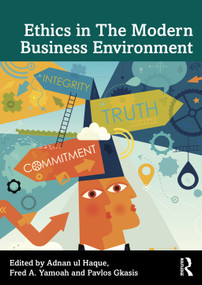 Ethics in The Modern Business Environment by Adnan ul Haque, Fred A. Yamoah, Pavlos Gkasis, 9781041075929