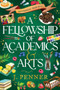 A Fellowship of Academics & Arts by J. Penner, 9781464248634