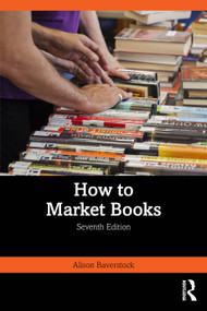 How to Market Books by Alison Baverstock, 9781032964775