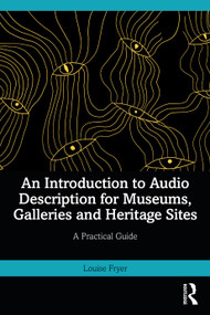 An Introduction to Audio Description in Museums, Galleries and Heritage Sites by Louise Fryer, 9781041092148