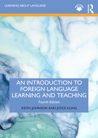 An Introduction to Foreign Language Learning and Teaching by Keith Johnson, Joyce Kling, 9781032747958