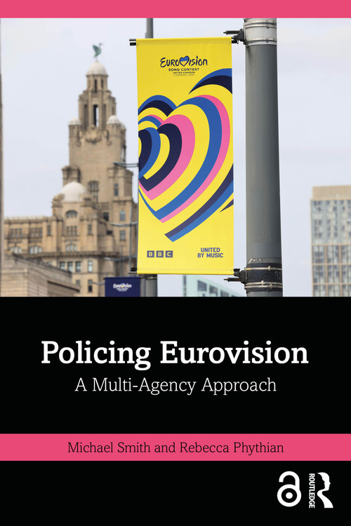 Policing Eurovision (A Multi-Agency Approach) by Michael Smith, Rebecca Phythian, 9781032801216