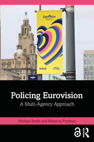 Policing Eurovision (A Multi-Agency Approach) by Michael Smith, Rebecca Phythian, 9781032801216