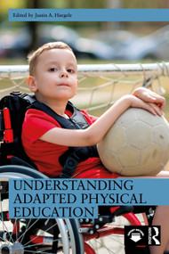 Understanding Adapted Physical Education by Justin A. Haegele, 9781041070252