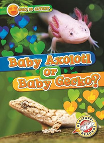 Baby Axolotl or Baby Gecko? by Mari Schuh, 9798898800222