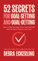 52 Secrets for Goal-Setting and Goal-Getting (How to Stay Focused, Grow Your Network and Get More Done in Less Time) by Debra Eckerling, Brian Tracy, Guy Kawasaki, 9781684817177