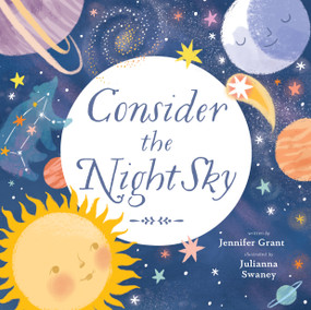 Consider the Night Sky by Jennifer Grant, Julianna Swaney, 9780802855640