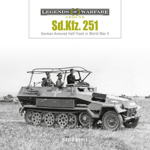 Sd.Kfz. 251 (German Armored Half-Track in World War II) by David Doyle, 9780764371592