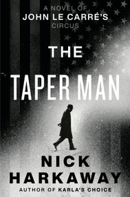 The Taper Man (A Novel of John le Carré's Circus) by Nick Harkaway, 9798217061877
