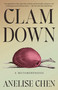 Clam Down (A Metamorphosis) by Anelise Chen, 9781984801869
