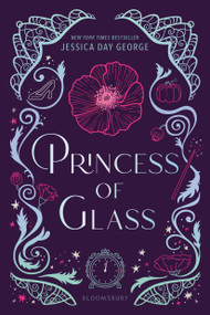 Princess of Glass by Jessica Day George, 9781599906591