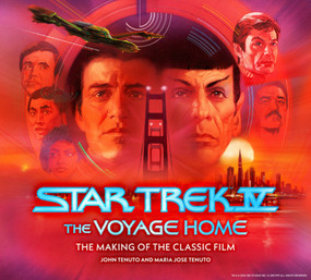 Star Trek IV: The Voyage Home  The Making of the Classic Film by John Tenuto, 9781835412909