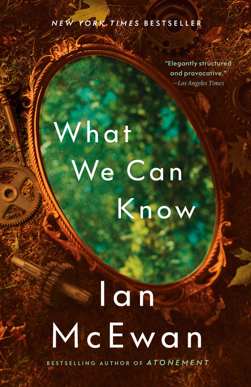 What We Can Know (A Novel) by Ian McEwan, 9798217007943