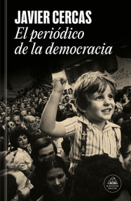 El periódico de la democracia / Democracy's Newspaper (Spanish Edition) by Javier Cercas, 9798890988164