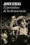 El periódico de la democracia / Democracy's Newspaper (Spanish Edition) by Javier Cercas, 9798890988164