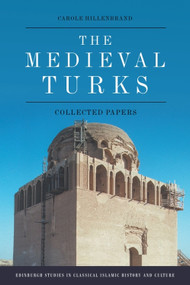 The Medieval Turks (Collected Papers) by Carole Hillenbrand, 9781474485968