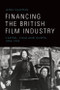 Financing the British Film Industry (Capital, Cash and Quota, 1896-1945) by James Chapman, 9781399540216