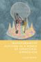 Transformative Activism in a World of Structural Oppression by Callum Ingram, 9781399531580