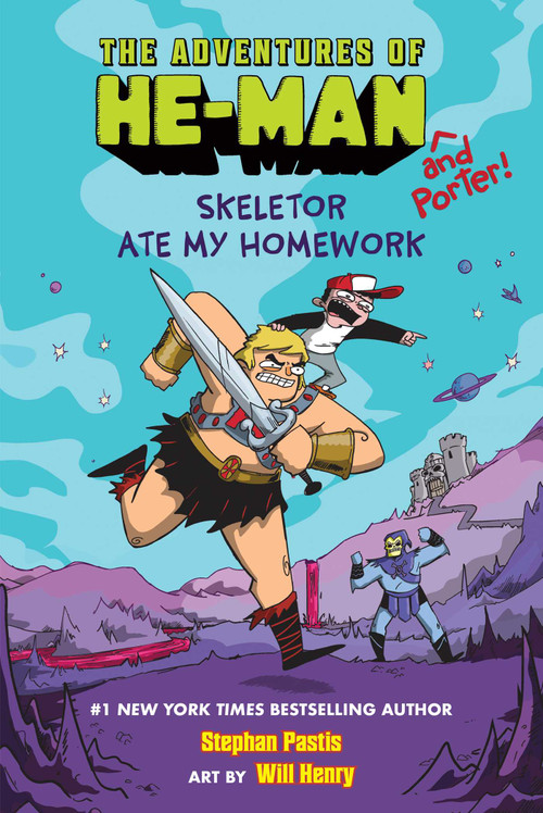 Skeletor Ate My Homework (The Adventures of He-Man and Porter #1) by Stephan Pastis, Will Henry, 9781640366039