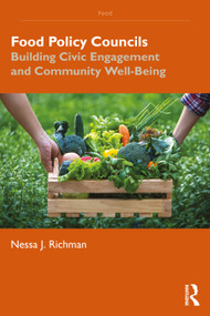 Food Policy Councils (Building Civic Engagement and Community Well-Being) by Nessa J. Richman, 9781041125808
