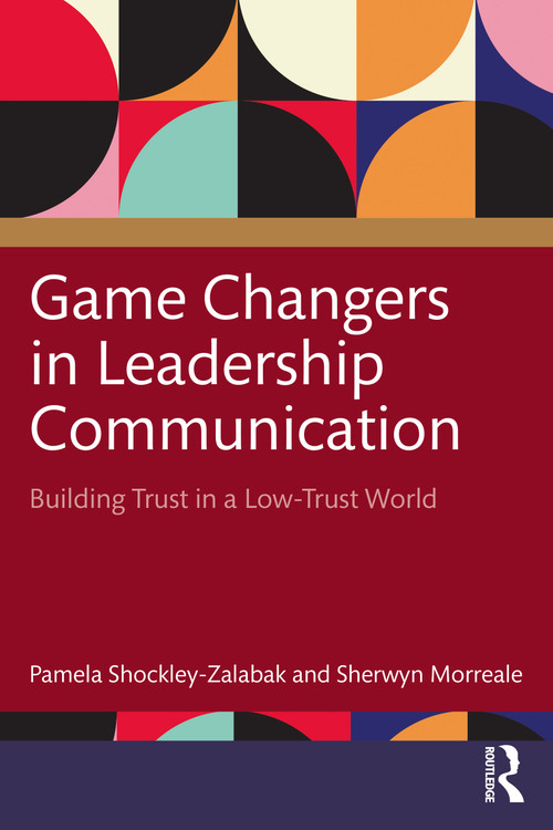 Game Changers in Leadership Communication (Building Trust in a Low Trust World) by Pamela Shockley-Zalabak, Sherwyn Morreale, 9781041073949