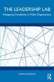 The Leadership Lab (Navigating Complexity in Public Organisations) by Thomas Binderup, 9781041205111