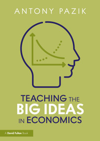Teaching the Big Ideas in Economics by Antony Pazik, 9781041203094
