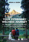 Your Veterinary Wellness Journey (An Interactive Guide to Thriving with Growth, Resilience, and Purpose) by Sonja A. Olson, 9781032753928