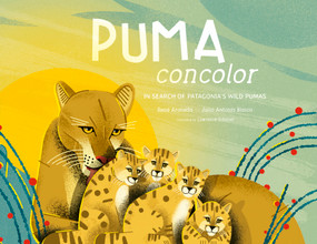 Puma Concolor (In Search of Patagonia's Wild Pumas) by René Araneda, Julio Antonio Blasco, Lawrence Schimel, 9780802856609