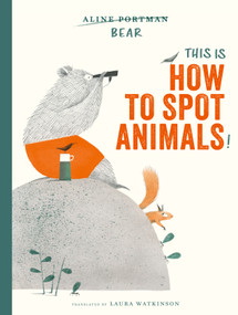 This Is How to Spot Animals! by Aline Portman, Laura Watkinson, 9780802856616