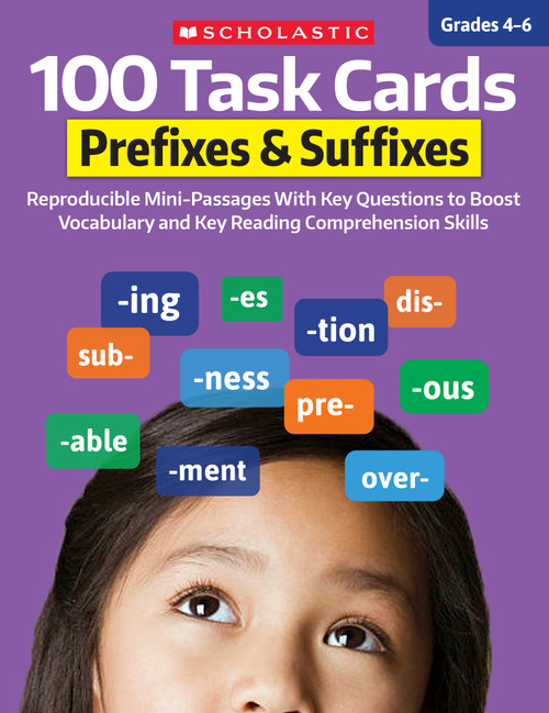 100 Task Cards: Prefixes & Suffixes: Reproducible Mini-Passages With Key Questions to Boost Reading Comprehension Skills by Scholastic, 9798225038953