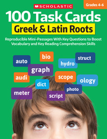 100 Task Cards: Greek & Latin Roots : Reproducible Mini-Passages With Key Questions to Boost Vocabulary and Reading Comprehension Skills by Scholastic, 9798225038977