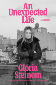 An Unexpected Life (A Memoir) by Gloria Steinem, 9780593978177