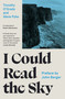 I Could Read the Sky by Timothy O'Grady, Steve Pyke, 9781806770717
