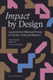 Impact by Design (Lessons from Medical Drones to Kitchen Tools and Beyond) by Thamer Abanami, 9781966515869