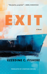 Exit (A Novel) by Ezzedine C. Fishere, Jonathan Smolin, 9781649035004