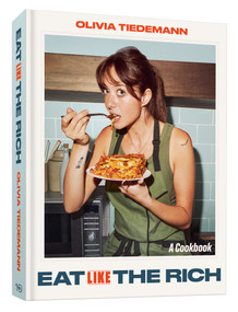 Eat (Like) the Rich (A Cookbook) by Olivia Tiedemann, 9780593837320